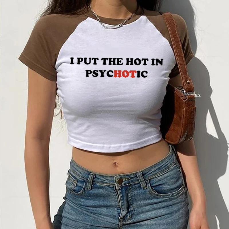 Women Vintage T Shirt I Put the Hot in Psychotic Letter Graphic Y2k Crop Tops Cute Baby Tee 2000s E-Girl Streetwear Summer Tee