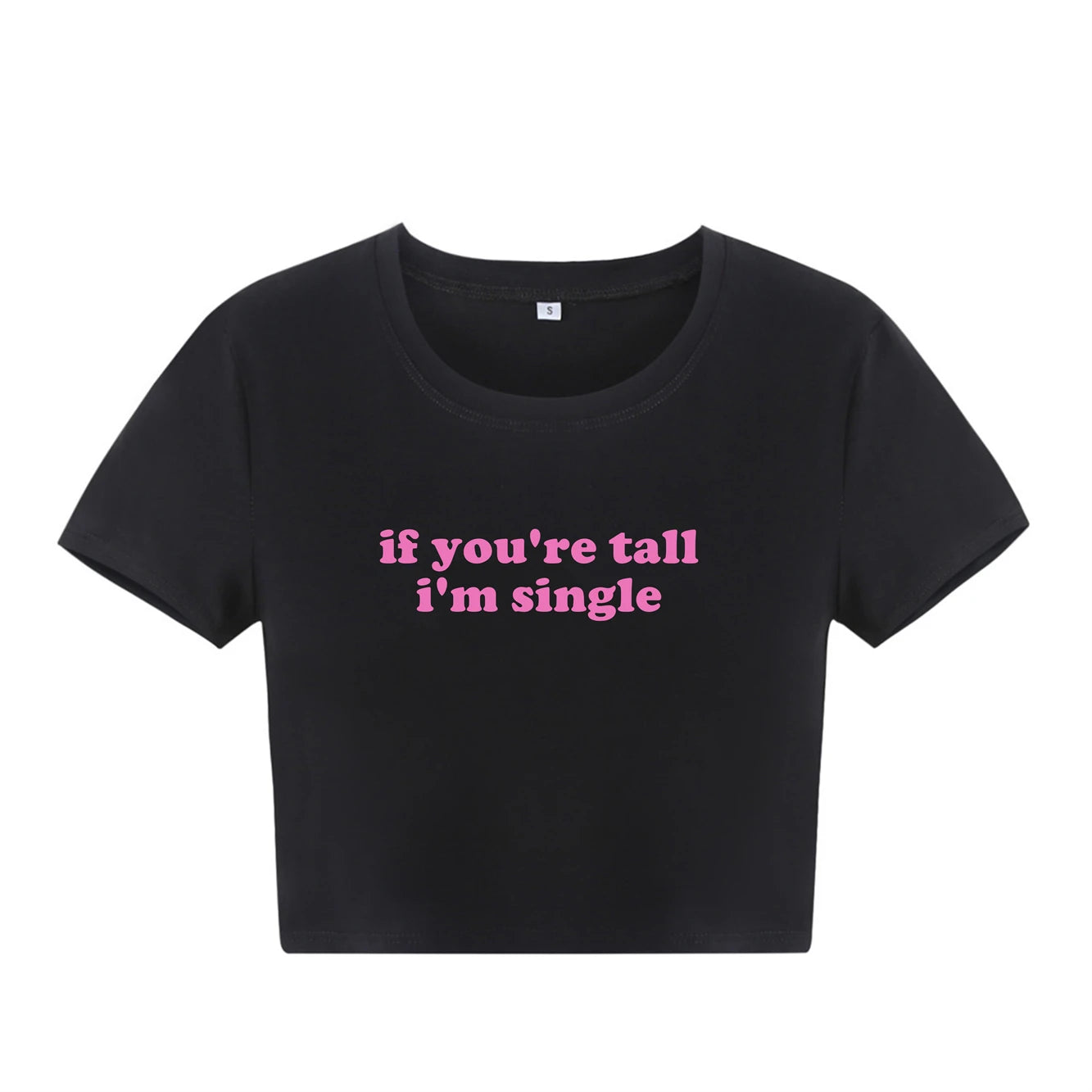 If You're Tall I'm Single Summer Crop Top Baby Tee Y2K Clothing Graphic Short T-Shirt Slogan Custom Baby Shirt