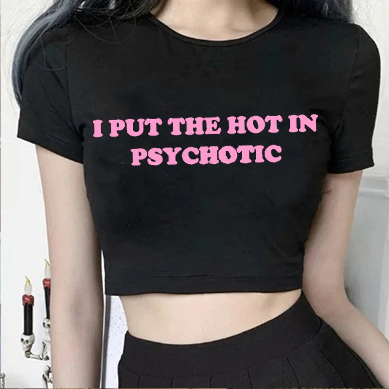 Women Vintage T Shirt I Put the Hot in Psychotic Letter Graphic Y2k Crop Tops Cute Baby Tee 2000s E-Girl Streetwear Summer Tee