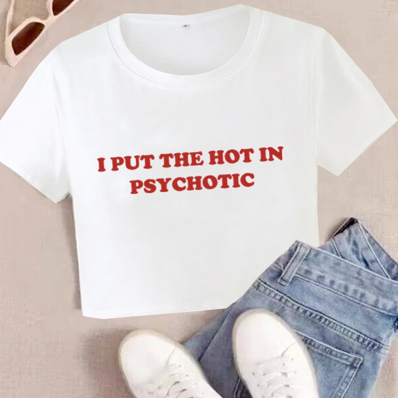 Women Vintage T Shirt I Put the Hot in Psychotic Letter Graphic Y2k Crop Tops Cute Baby Tee 2000s E-Girl Streetwear Summer Tee