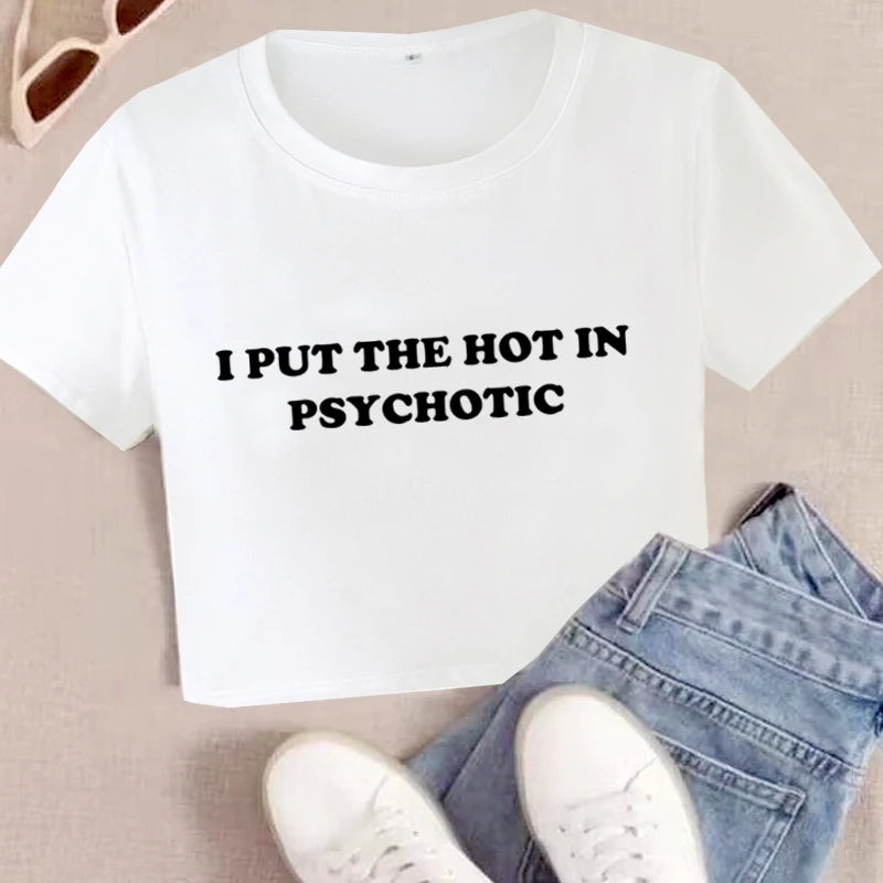 Women Vintage T Shirt I Put the Hot in Psychotic Letter Graphic Y2k Crop Tops Cute Baby Tee 2000s E-Girl Streetwear Summer Tee